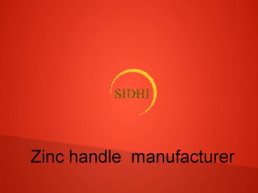Zinc handle  manufacturer (6)