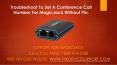 Troubleshoot To Set A Conference Call Number For MagicJack Without Pin. PowerPoint PPT Presentation