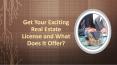 How To Get Your Exciting Real Estate License and What Does It Offer? PowerPoint PPT Presentation