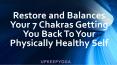 Restore and Balances Your 7 Chakras Getting You Back To Your Physically Healthy Self PowerPoint PPT Presentation