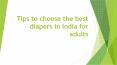 Tips to choose the best diapers in India for adults PowerPoint PPT Presentation