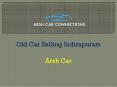 Old Car Selling Indirapuram PowerPoint PPT Presentation