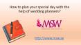 How to plan your special day with the help of wedding planners PowerPoint PPT Presentation