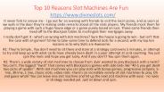 Top 10 Reasons Slot Machines Are Fun (1)