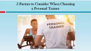 Factors to Consider When Choosing a Personal Trainer