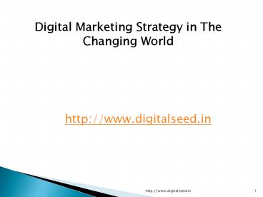 Digital Marketing Strategy in The Changing World – Digitalseed  | Digital marketing company in pune