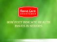 How Feet Indicate Health Issues in Seniors PowerPoint PPT Presentation
