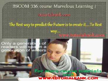 BSCOM 336 course Marvelous Learning / tutorialrank.com