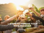 3 Steps To Improve Your Wine Program