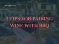 3 Tips for Pairing Wine with BBQ PowerPoint PPT Presentation