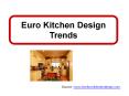 Euro Kitchen Design Trends PowerPoint PPT Presentation