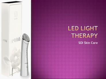LED Light Therapy - SOI Skin Care