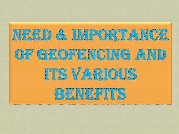 Need & Importance of Geofencing and its Various Benefits