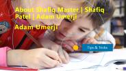 About Adam Umerji | Shafiq Patel | Shafiq Master