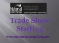 Trade Show Staffing - www.nationaleventstaffing.com (7) PowerPoint PPT Presentation