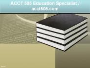 ACCT 505 Education Specialist / acct505.com