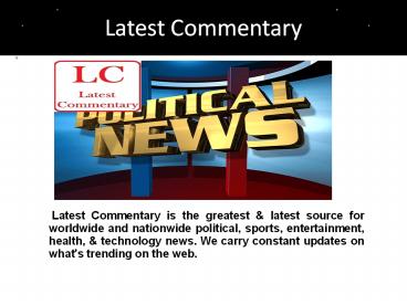 Checkout the Today's Breaking News at Latest Commentary