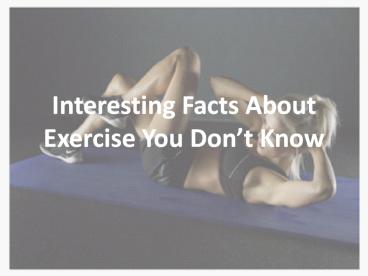 Interesting Facts About Exercise You Don’t Know