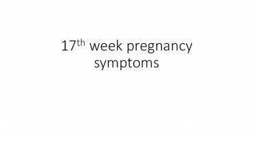 17th week pregnancy symptoms