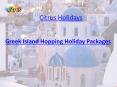 Santorini Greek Island Hopping | Greece Islands Packages PowerPoint PPT Presentation