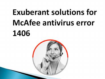 Exuberant solutions for McAfee antivirus error 1406