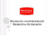 Handling inappropriate Dementia Outbursts