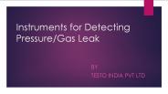 Instruments for Detecting Pressure or Gas Leakage