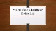 Worldwide Chauffeurs Drive Ltd