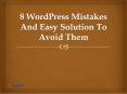 8 WordPress Mistakes And Easy Ways To Avoid Them PowerPoint PPT Presentation