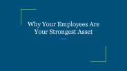 Why Your Employees Are Your Strongest Asset
