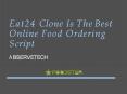 Eat24 Clone Is The Best Online Food Ordering Script