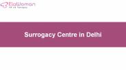 Surrogacy Centre in Delhi