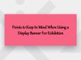 Points to Keep in Mind When Using a Display Banner for Exhibition PowerPoint PPT Presentation