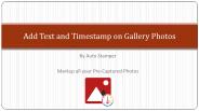Add Text and Timestamp on Gallery Photos