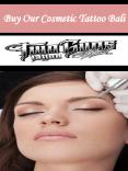 Buy Our Cosmetic Tattoo Bali