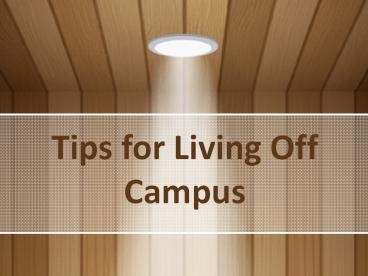 Tips for Living Off Campus