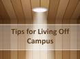 Tips for Living Off Campus PowerPoint PPT Presentation