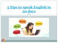 5 tips to speak english in 30 days (1) PowerPoint PPT Presentation