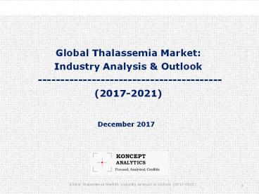 Global Thalassemia Market: Industry Analysis & Outlook (2017-2021)