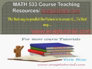 MATH 533 Course Teaching Resources/snaptutorial.com