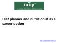 Diet planner and nutritionist as a career option PowerPoint PPT Presentation