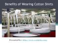 Advantages and Banefits of Wearing Cotton Shirts PowerPoint PPT Presentation