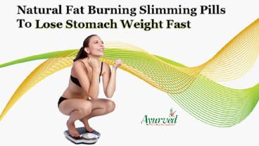 Natural Fat Burning Slimming Pills to Lose Stomach Weight Fast