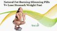 Natural Fat Burning Slimming Pills to Lose Stomach Weight Fast