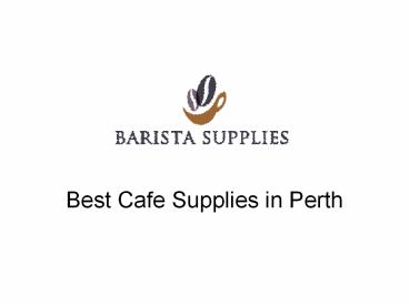 Best Cafe Supplies in Perth