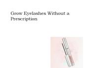 Grow Eyelashes Without a Prescription