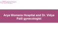 Arya Womens Hospital and Dr. Vidya Patil gynecologist PowerPoint PPT Presentation