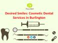 Desired Smiles’ Cosmetic Dental Services in Burlington PowerPoint PPT Presentation