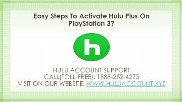Easy Steps To Activate Hulu Plus On PlayStation 3?