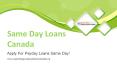 Same Day Loans Canada - How To Obtain Quick Cash Advantages Of Same Day Loans With Bad Credit History? PowerPoint PPT Presentation